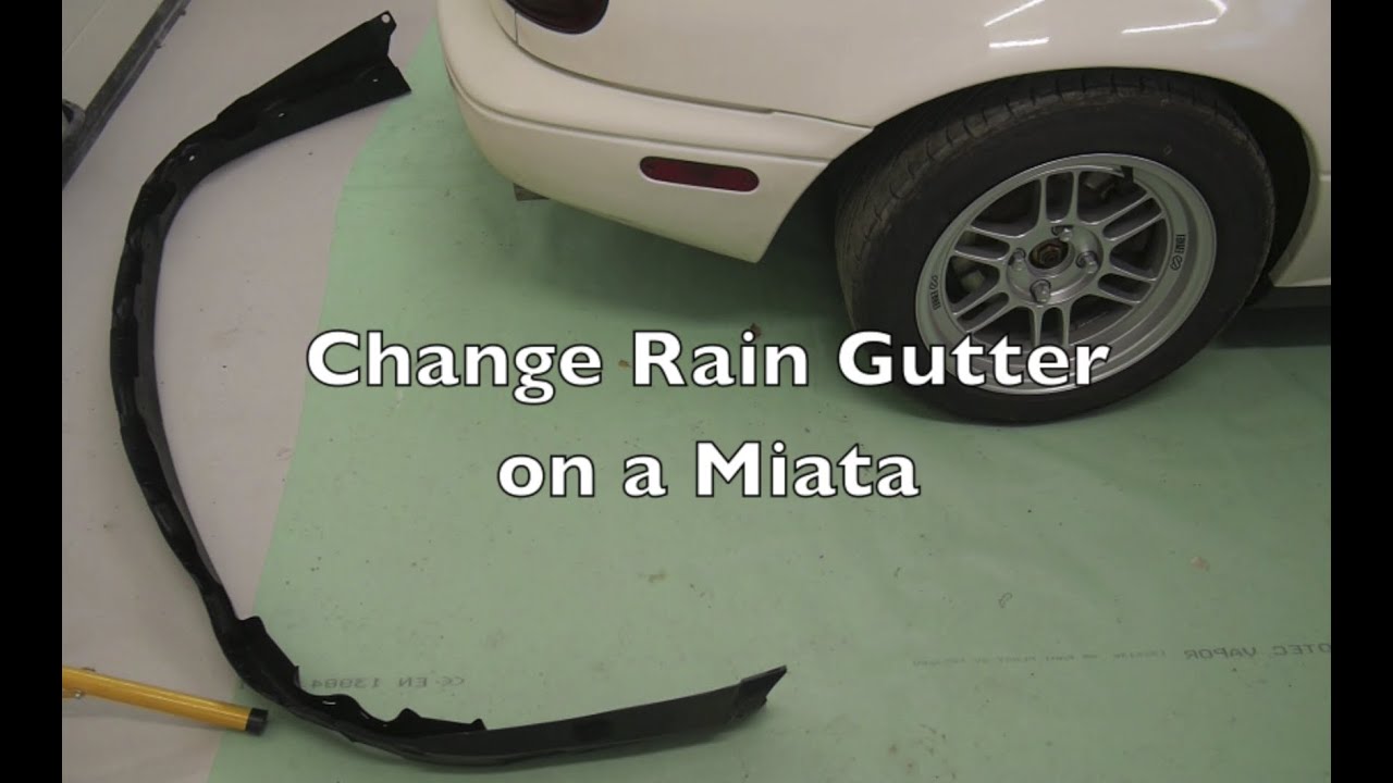 Miata Rain Gutter replacement