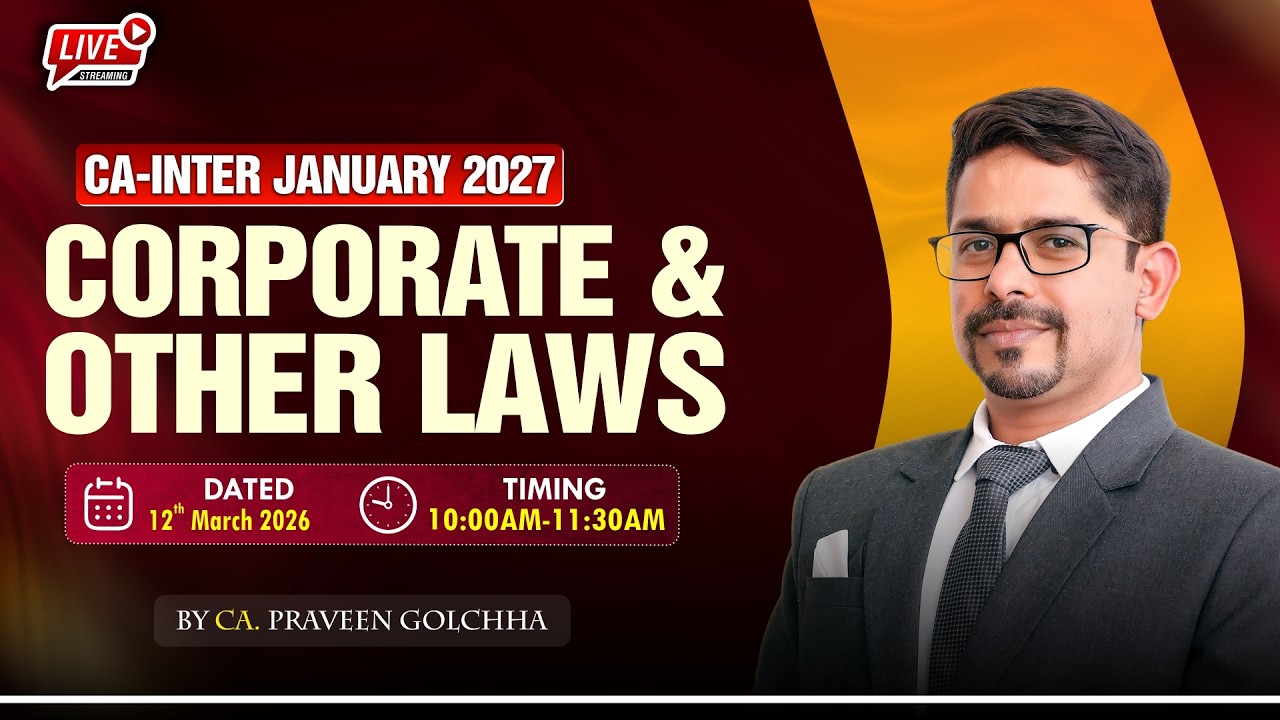 CA-INTERMEDIATE JAN-27 : CORPORATE & OTHER LAWS : LECTURE-1 || BY : CA. PRAVEEN GOLCHHA
