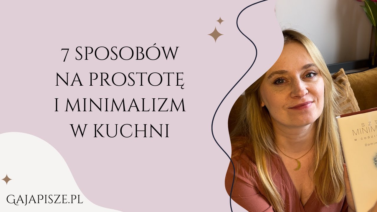 7 sposobów na prostotę i minimalizm w kuchni (i małe porządki)