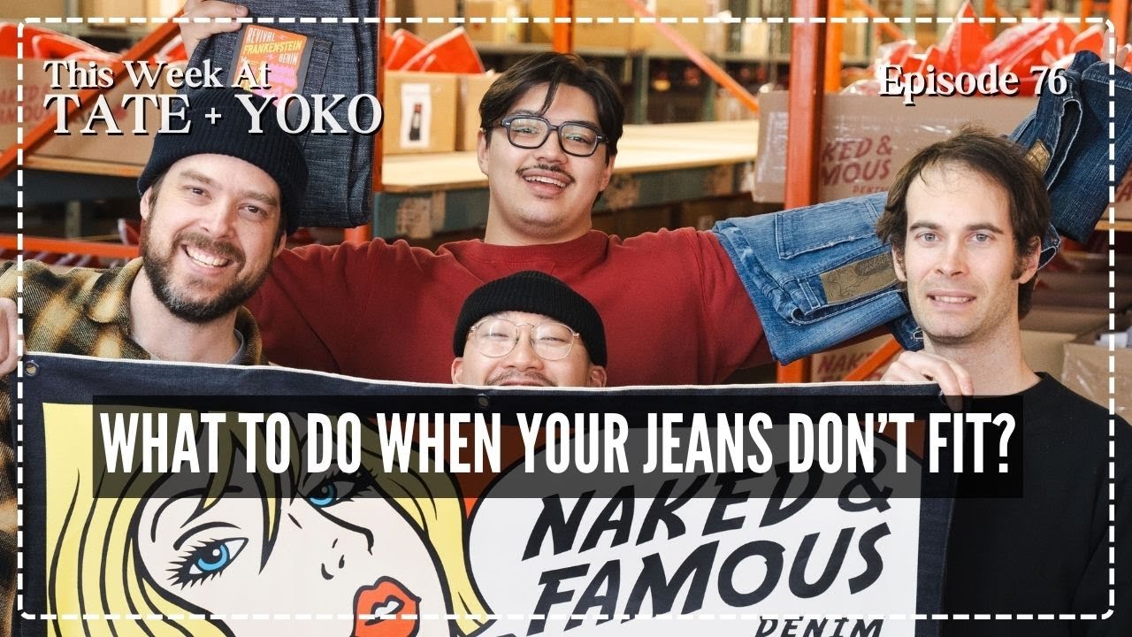 What To Do When Your Jeans Don't Fit? - This Week At Tate + Yoko Ep: 76
