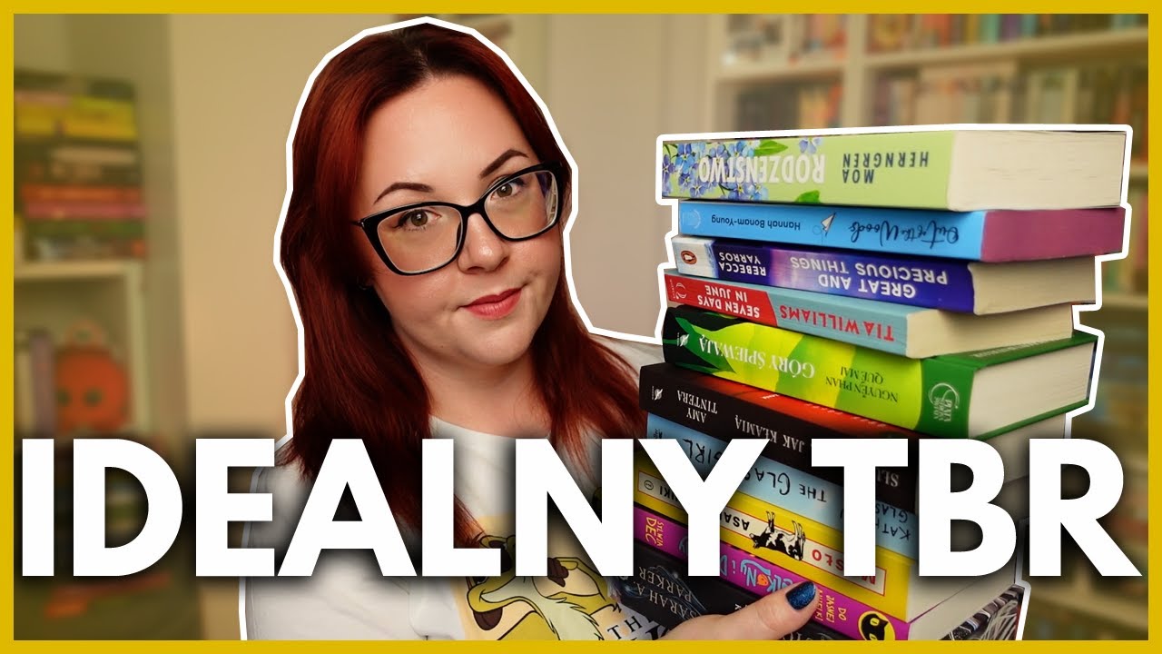 IDEALNY TBR, czyli co bym czytała, gdyby nie to, że muszę czytać coś innego