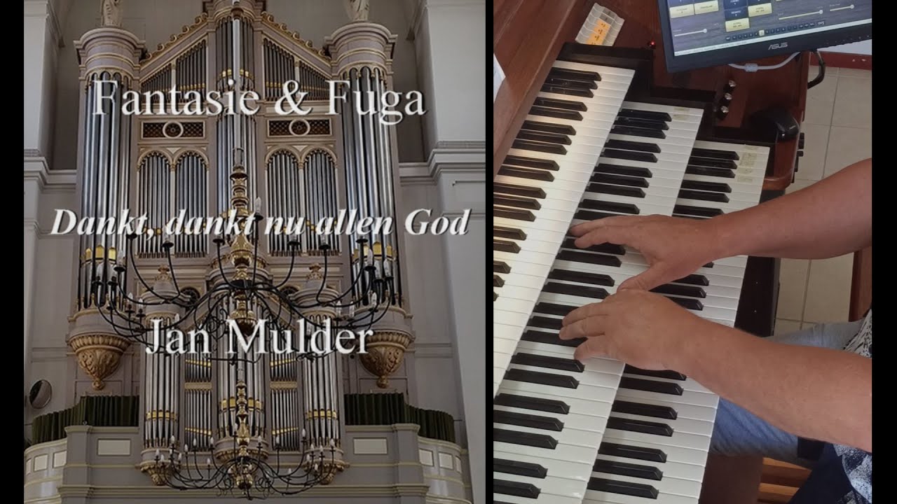 Fantasie en Fuga: Dankt, dankt nu allen God, J. Mulder