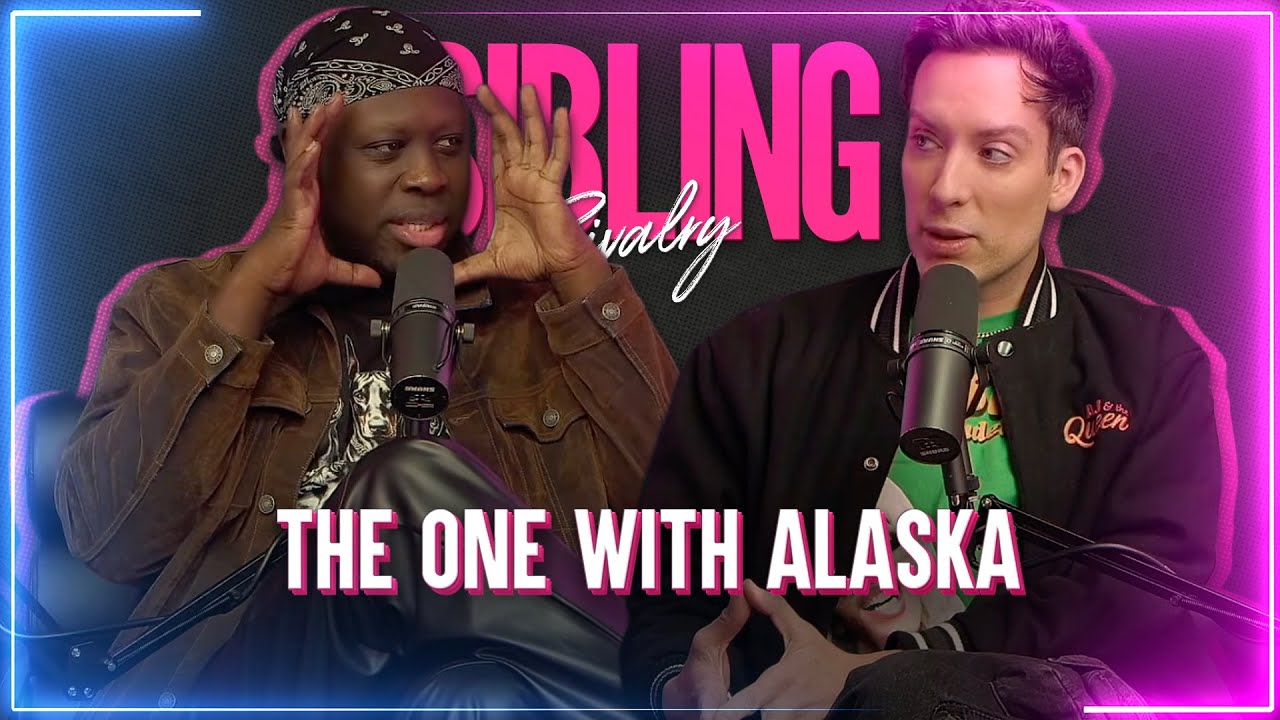 Sibling Rivalry: The One With Alaska