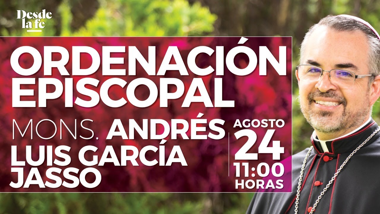 Ordenación Episcopal, Mons. Andrés Luis García Jasso. 24/08/2021