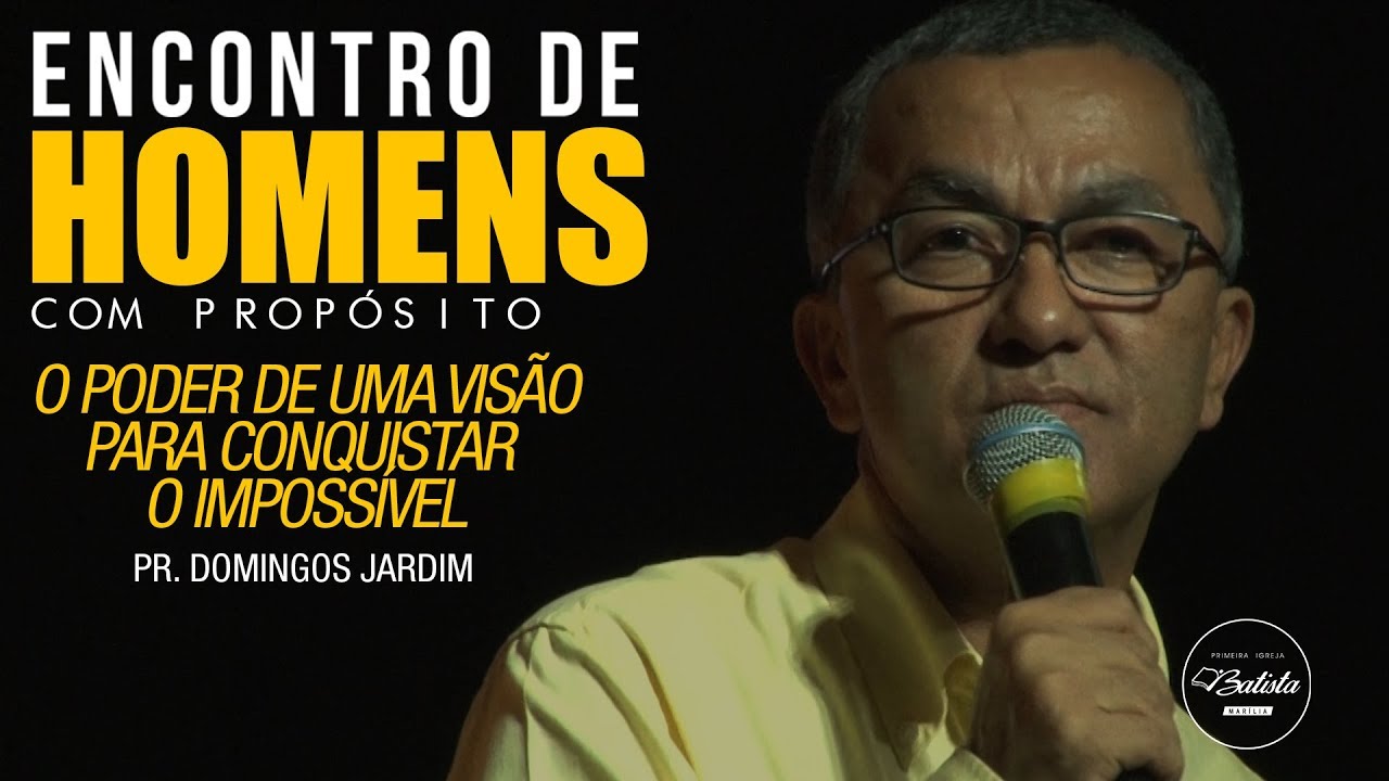 O Poder De Uma Visão Para Conquistar o Impossível \\ Pr. Domingos Jardim.