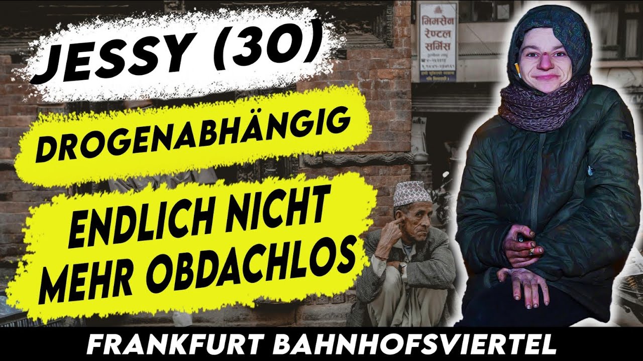 Jessy hat nach 10 Jahren Obdachlosigkeit ENDLICH eine Wohnung/ Frankfurter Bahnhofsviertel