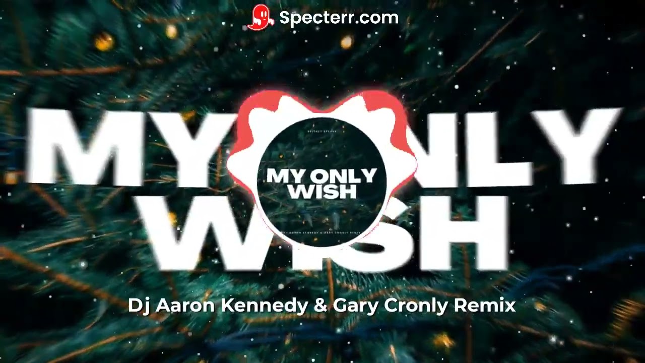 My Only Wish (This Year) - Britney Spears (DJ Aaron Kennedy & Gary Cronly Remix)