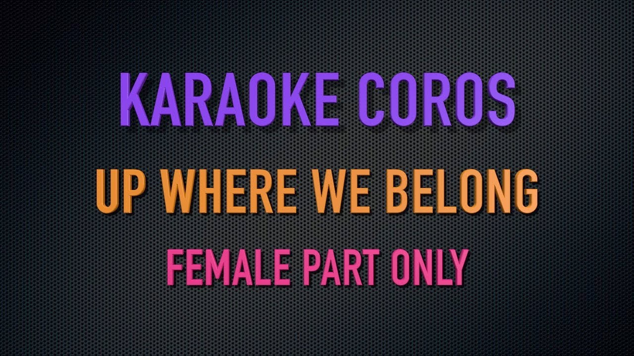 KARAOKE - UP WHERE WE BELONG  female part only