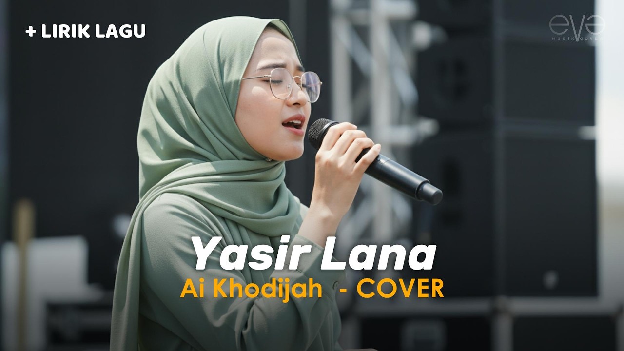 PLAYLIST RAMADHAN | YASIR LANA - AI KHODIJAH (COVER VIDEO LIRIK) BY EVA MUSIK