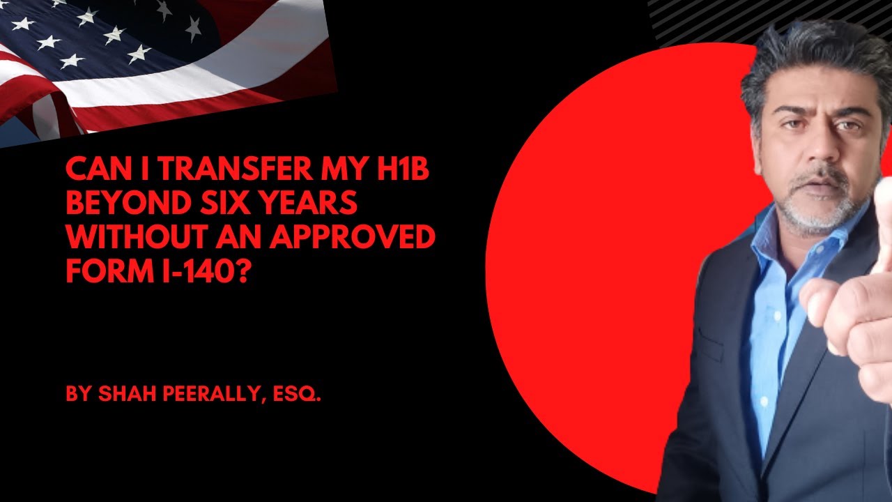 Do We Need an approved I-140 for H1B Transfer? Can I transfer my H1B after 6 years without an  I140?