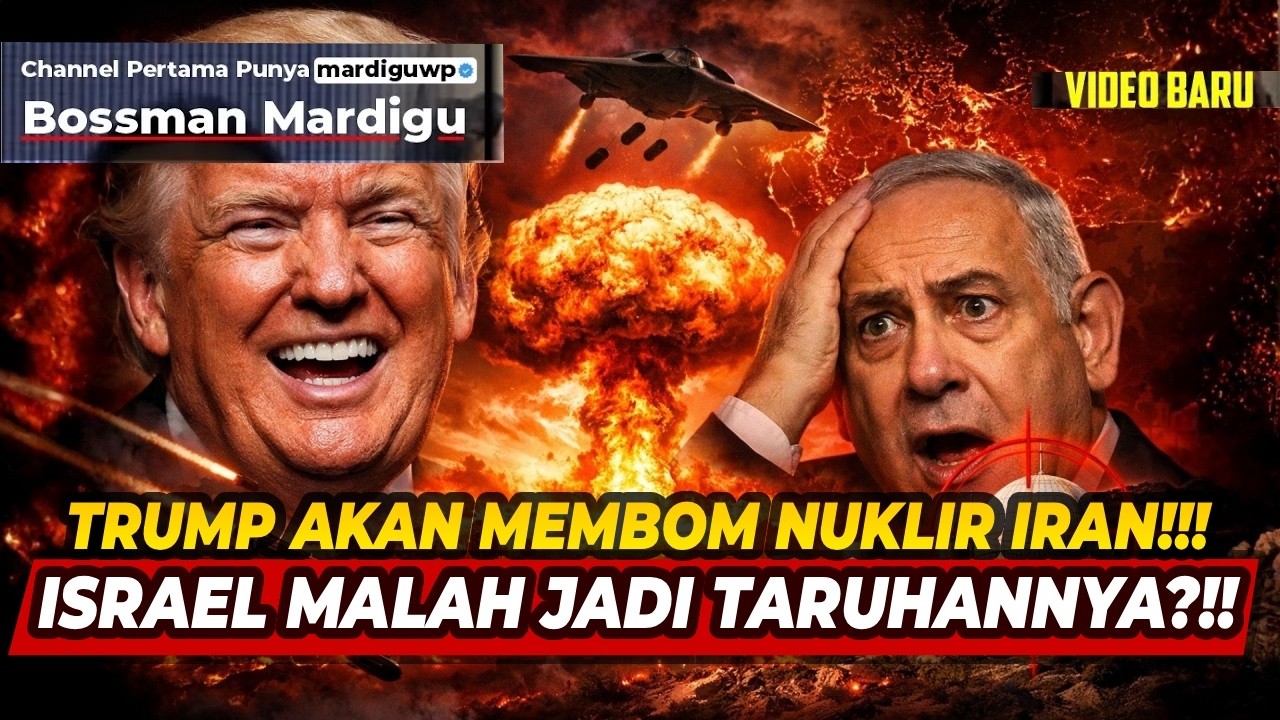 TRUMP AKAN MEMBOM NUKLIR IRAN !!! ISR4EL MALAH JADI TARUHANNYA ?!! KOK BISA ??? - Mardigu Wowiek