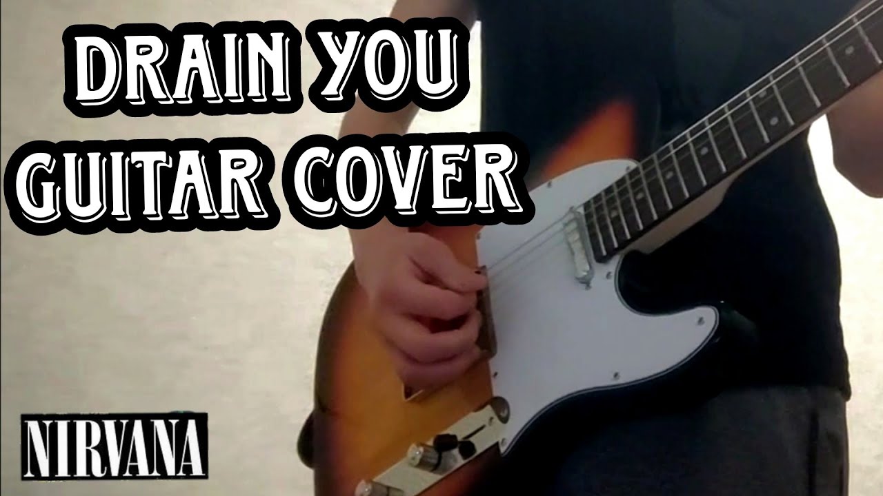 Nirvana - Drain You (Guitar Cover)
