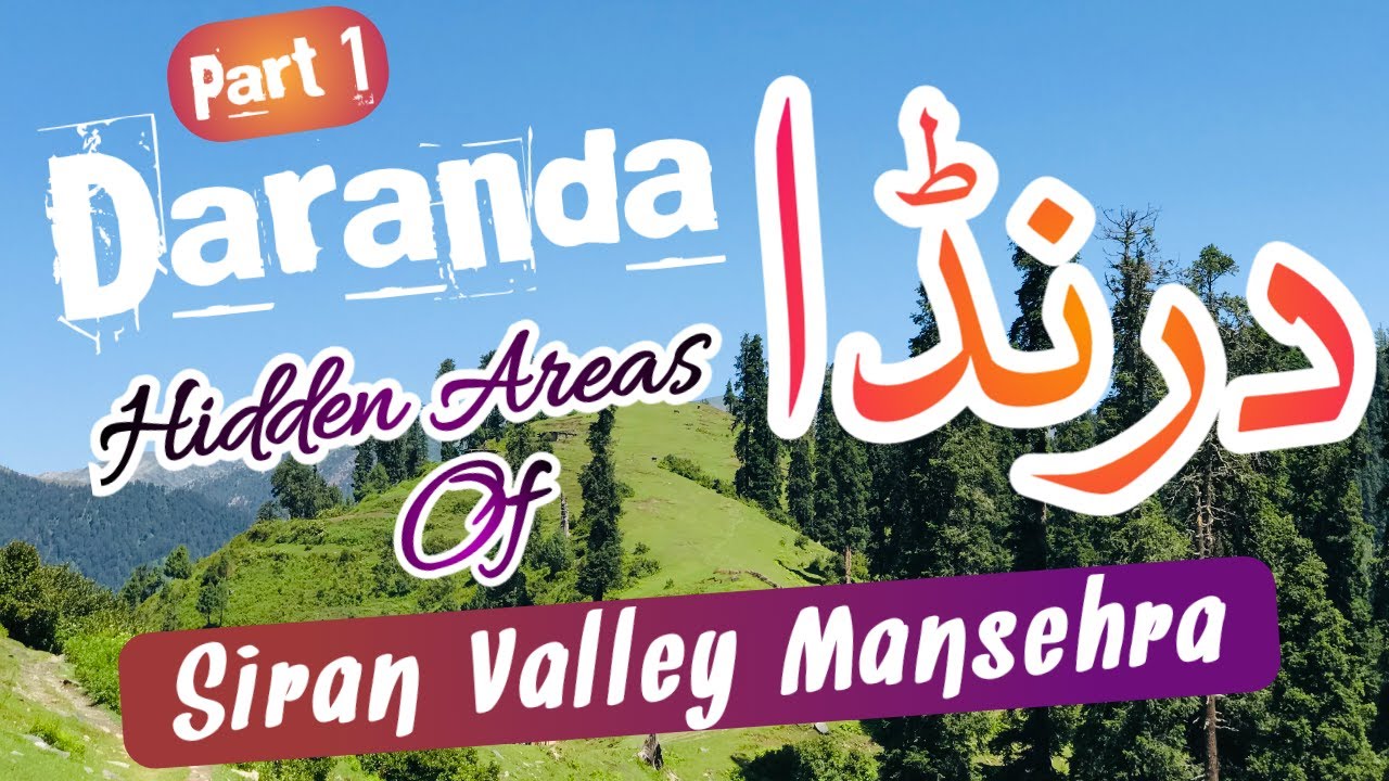Daranda 🏞️🌳| A Treasure Trove of Natural Beauty and Culture 💚🌟 | Tour Sure | Siran Valley Mansehra |