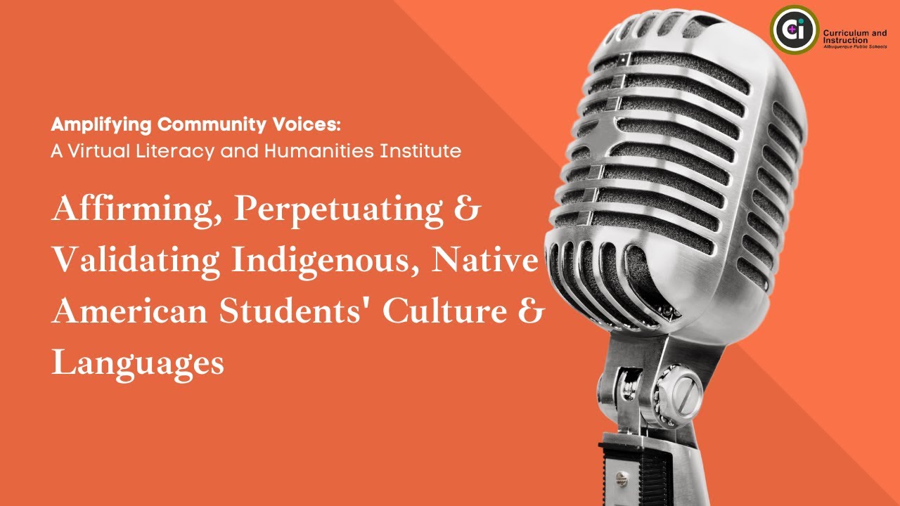 Affirming, Perpetuating & Validating Indigenous, Native American Students' Culture & Languages