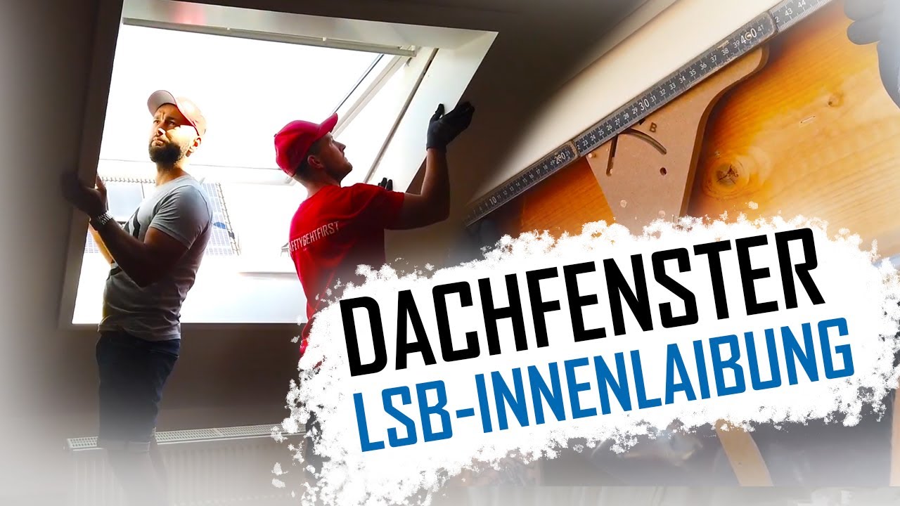 Dachdecker / Einbau einer VELUX LSB Innenlaibung