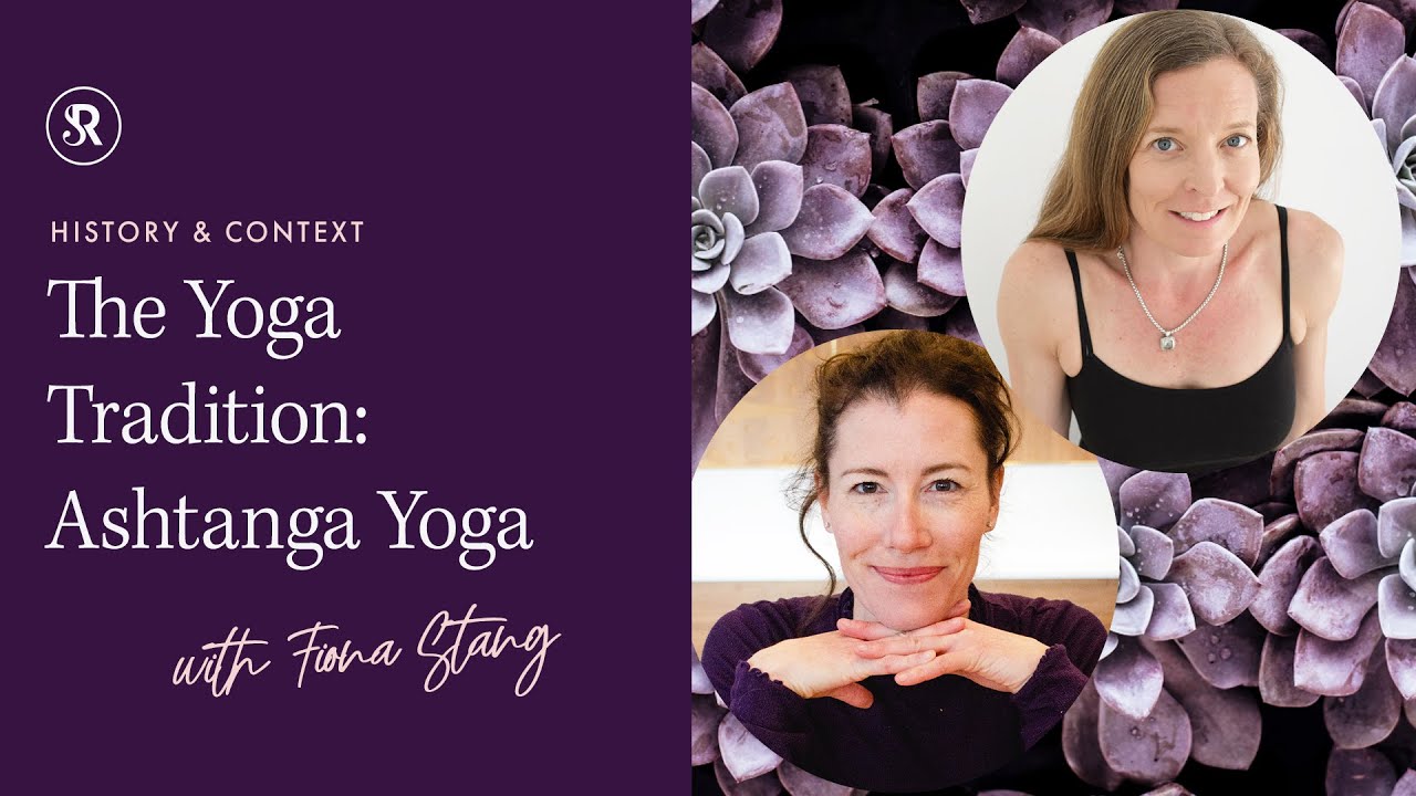 The Yoga Tradition: Ashtanga Yoga with Fiona Stang