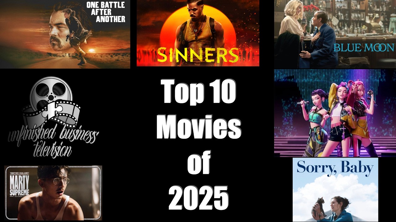 Unfinished Business TELEVISION: Top 10 Movies of 2025
