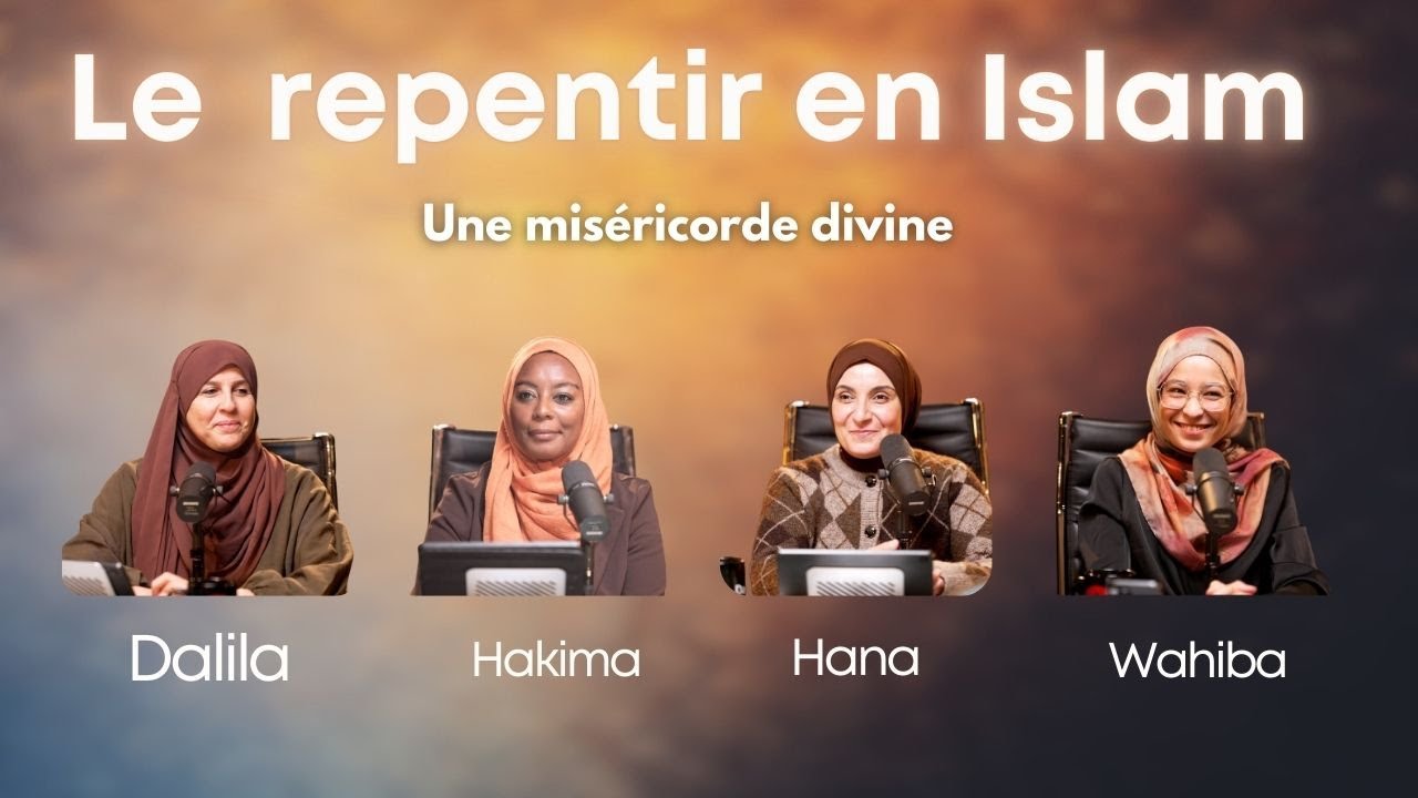 Le repentir en Islam - Hakima | Hana | Wahiba | Dalila
