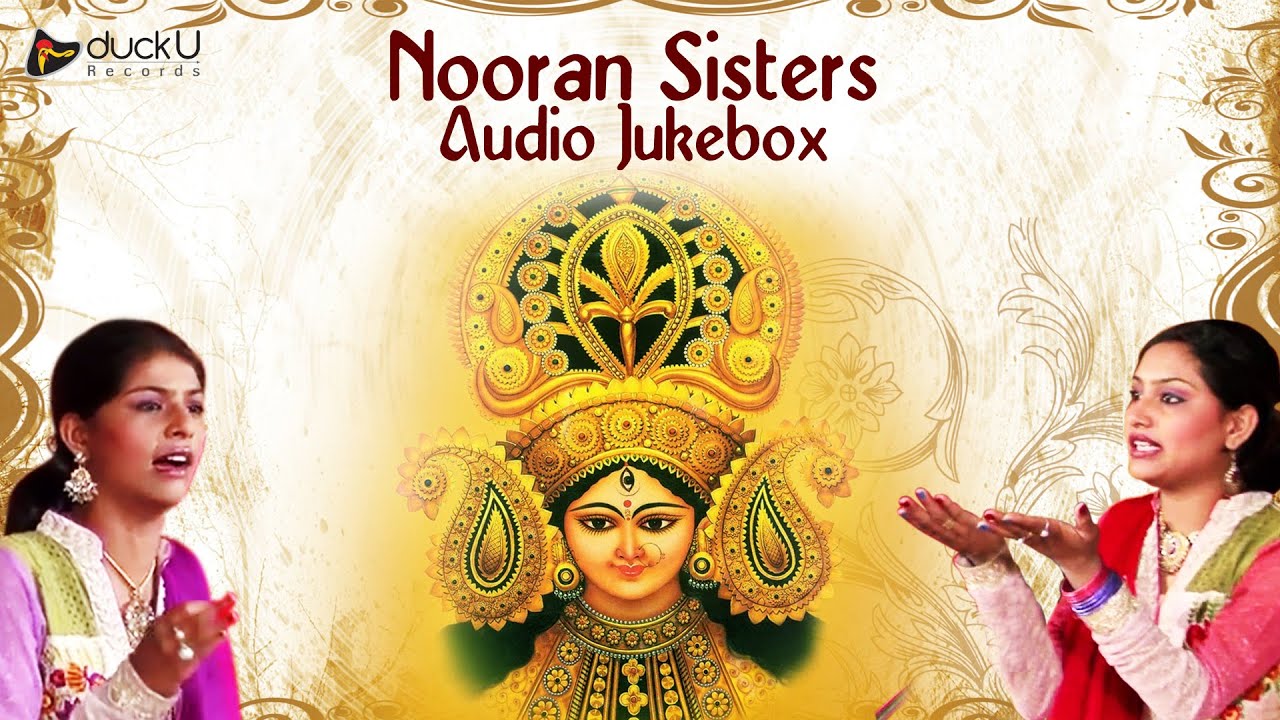 Nooran Sisters | Mata Ki Bhetein & Bhajan | Devotional Audio Jukebox 2016