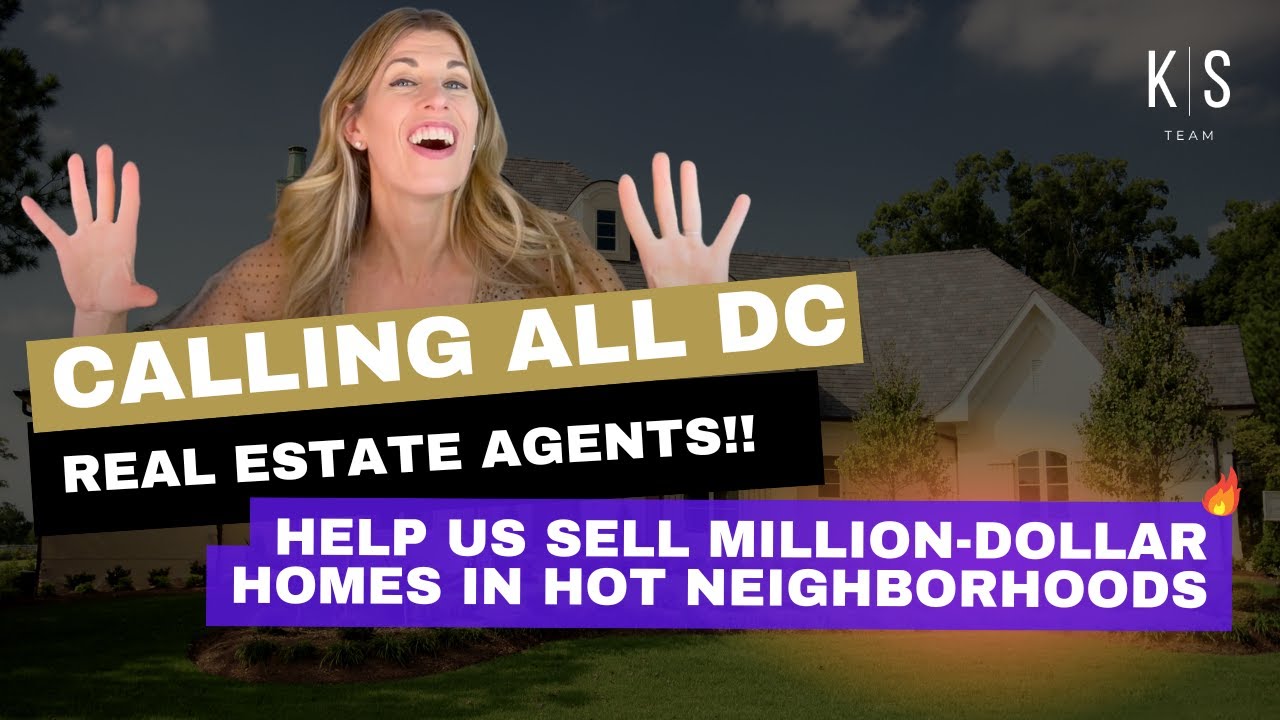 📢 DC Real Estate Agents: We Have Too Many Listings & Need YOUR Help!