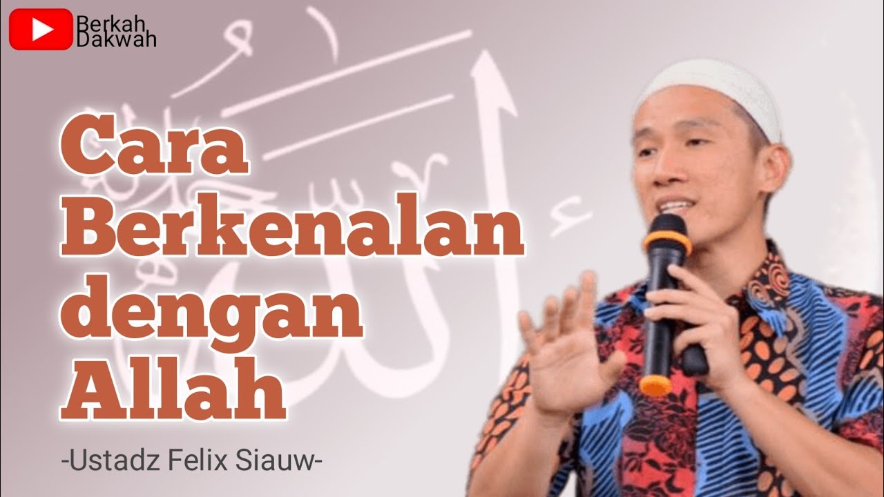 cara berkenalan dengan Allah | Ustadz Felix Siauw