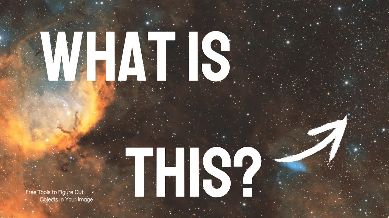 What IS That in My Astro Image??: Free Tools for Revealing Hidden Gems in Your Astro Images