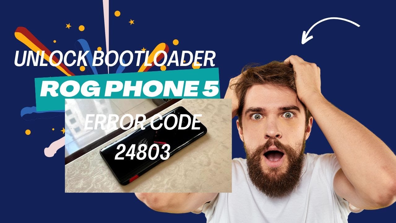 ASUS ROG 5 BOOTLOADER UNLOCK | UNCLOCK DEVICE TOOL APP NOT WORKING GETTING 24803 ERROR CODE