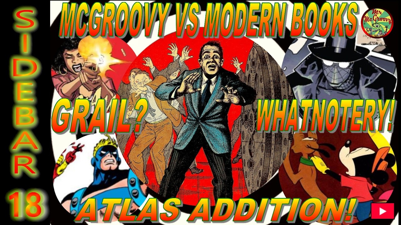 Sidebar - 018: Grail, Grabs & McGroovy vs Modern Comics!