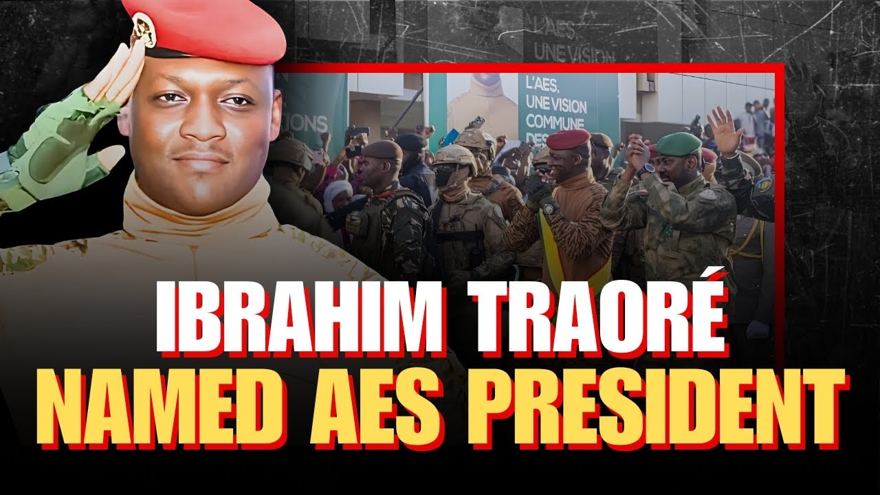AFRICA RISES! Capt. Ibrahim Traor&eacute; Named AES President, PROMISES Unity & Sovereignty