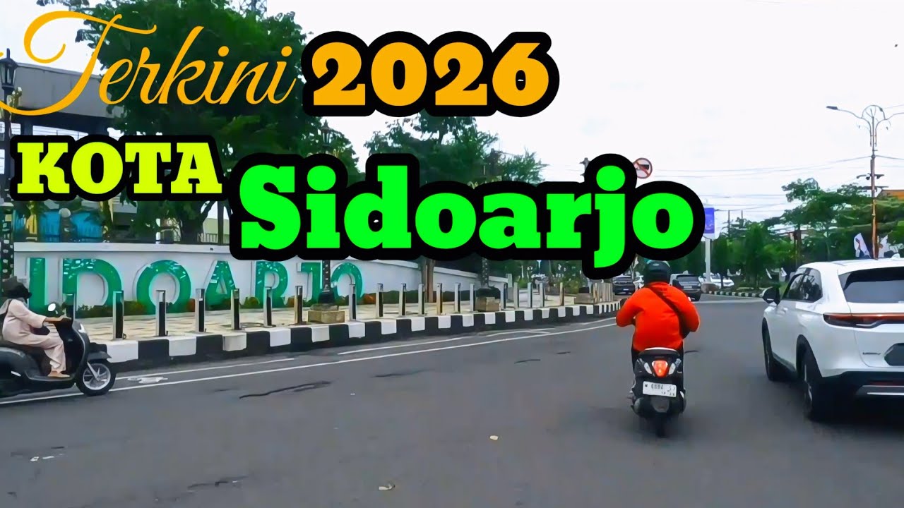 Terkini KOTA SIDOARJO 2026 - KELILING KOTA SIDOARJO TERBARU - TONTON DULU BARU KOMENTAR LURRR