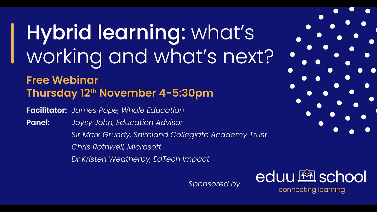 Hybrid Learning: what’s working and what’s next - sponsored by eduu.school