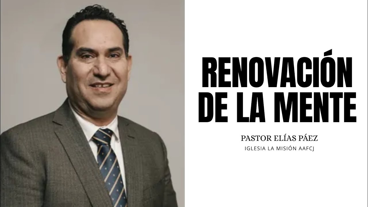 RENOVACIÓN DE LA MENTE | Elías Páez 