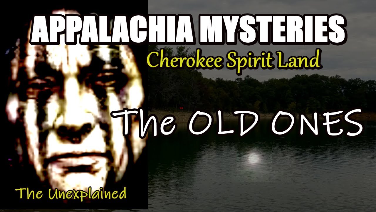 Appalachia Ghost Story of the OLD ONES of Cherokee sacred Lands