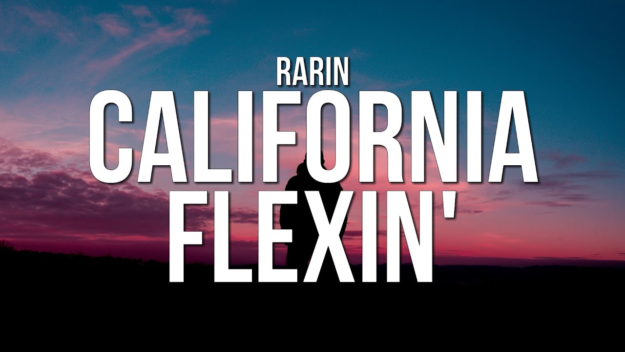 Rarin - California Flexin' (Lyrics)