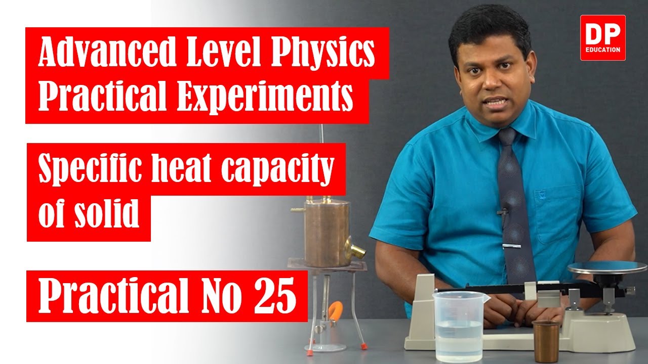 Thermal Physics | Practical No 25 - Specific heat capacity of solid | A/L Physics Practical
