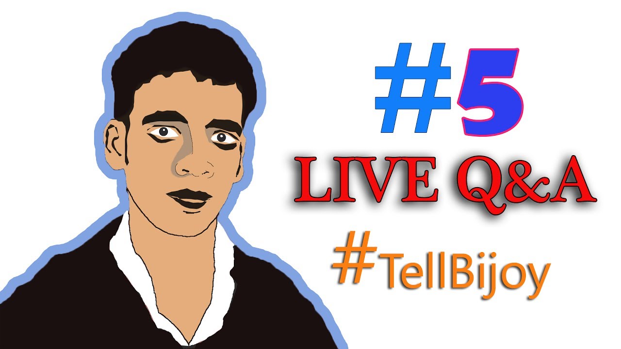 #5 Live QnA With Creative Bijoy #TellBijoy