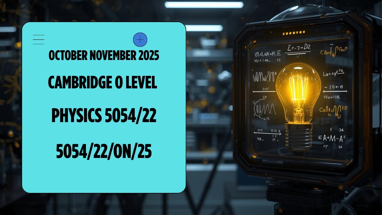 October November 2025 Physics 5054 22, Solution by Ferhan Mazher, 5054/22/ON/25