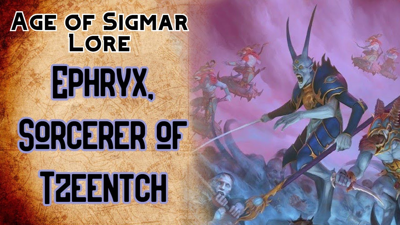 Age of Sigmar Lore: Ephryx, Sorcerer of Tzeentch
