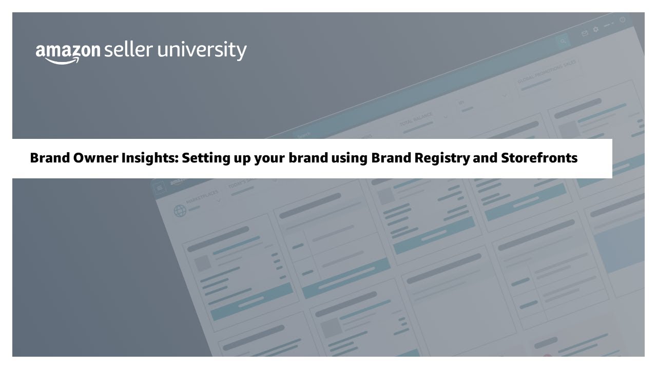 Brand Owner Insights: Setting up your brand using Brand Registry and Storefronts