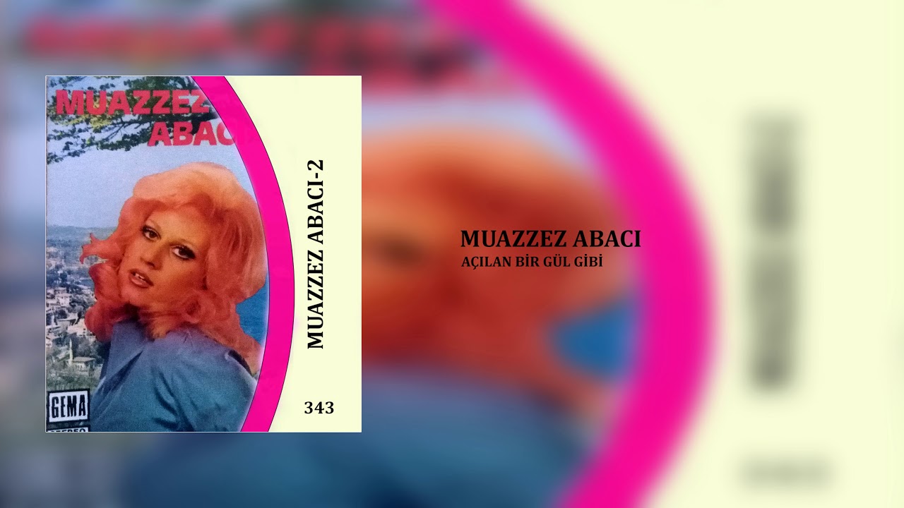 Muazzez Abacı / Açılan Bir Gül Gibi