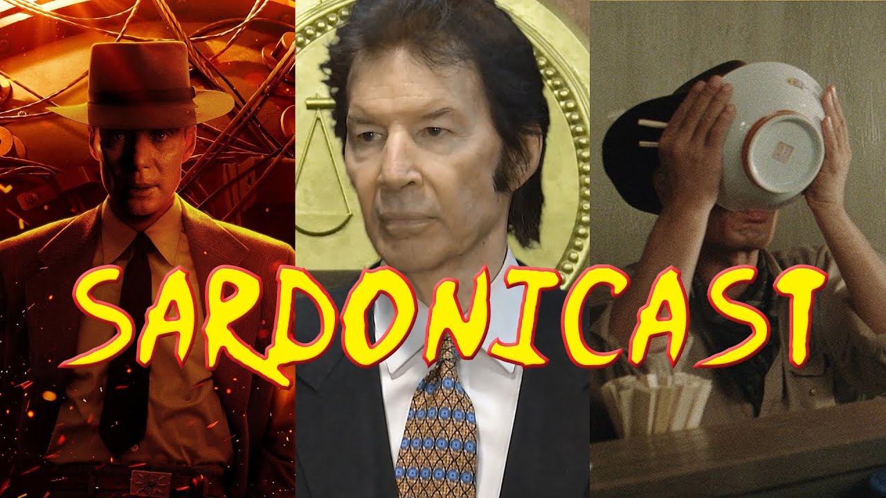 Sardonicast 145: Oppenheimer, Cade: The Tortured Crossing, Tampopo