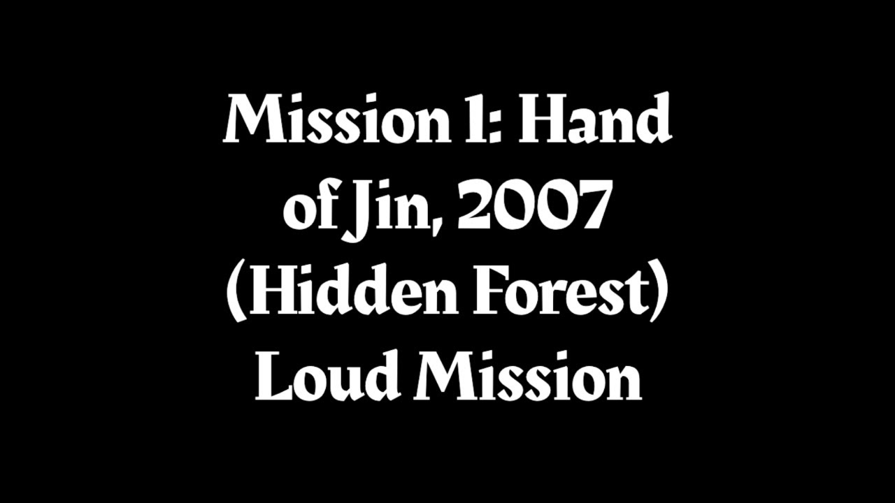Mission 1: Hand of Jin, 2007 (Hidden Forest) Loud Mission | 6 MAN CQB