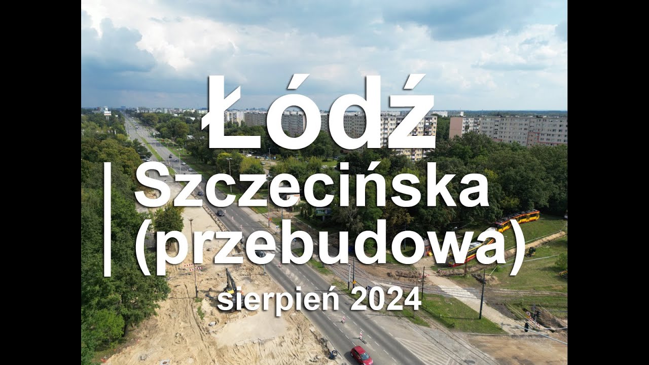 Z DRONA - Łódź - Szczecińska - remont #1 2024.08 (689m)