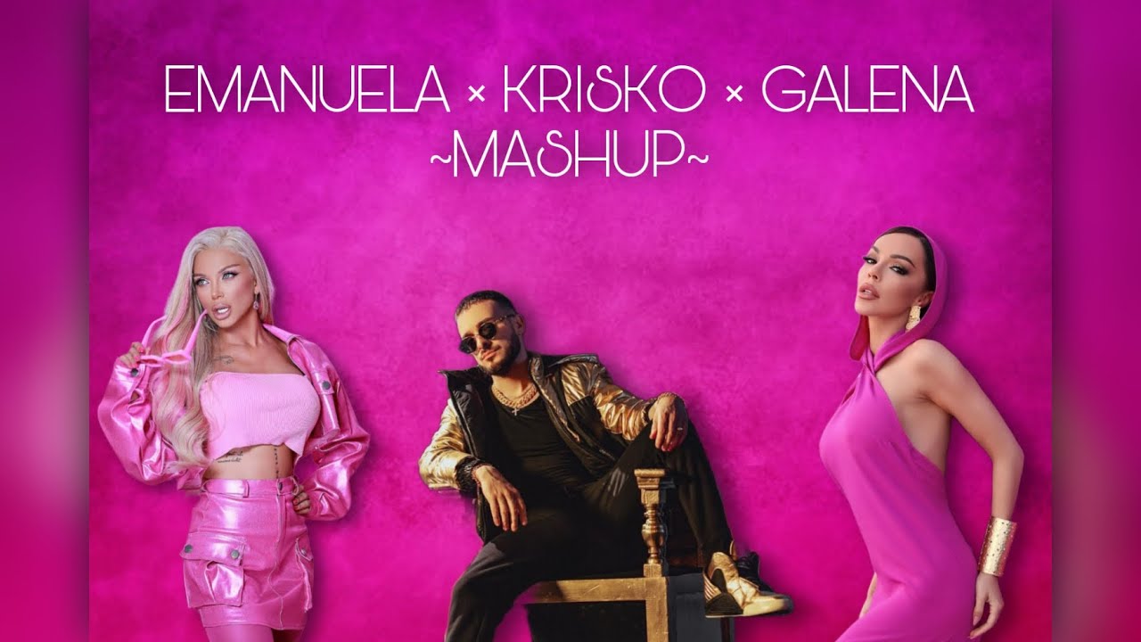EMANUELA X KRISKO X GALENA - MASHUP, 2023