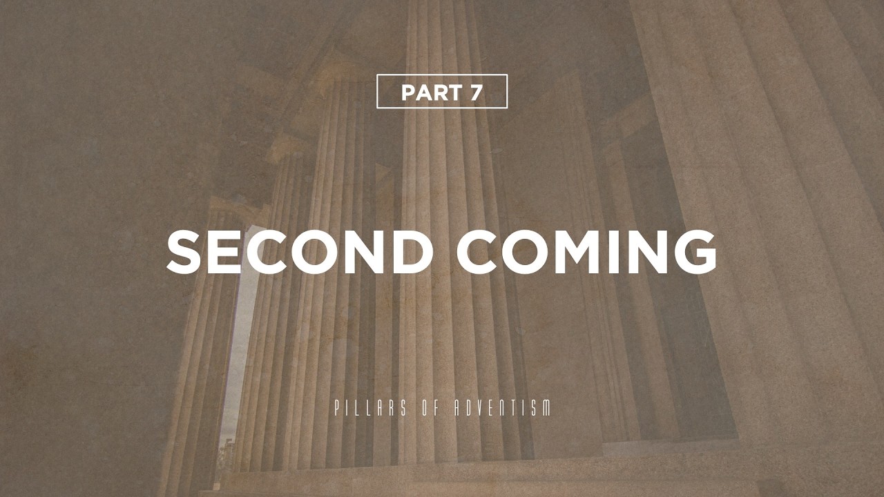 Pillars of Adventism Part 7—Second Coming // Pr. Jordan Chapman