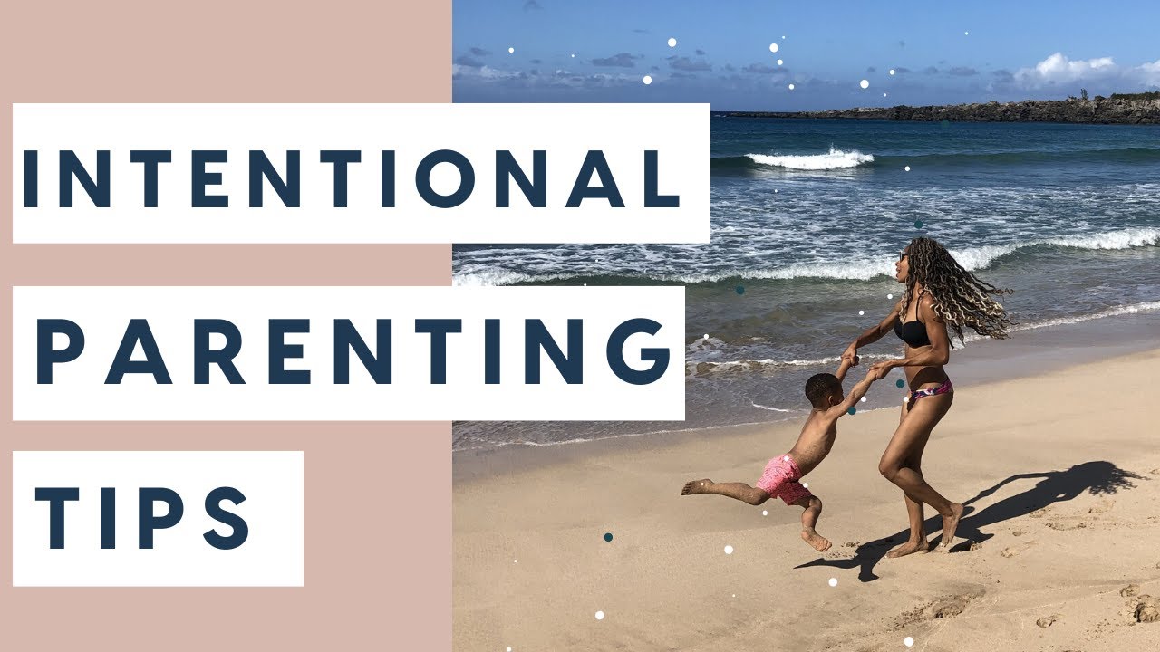 Intentional Parenting | Where to Begin With Intentional Parenting (Conscious Parenting)