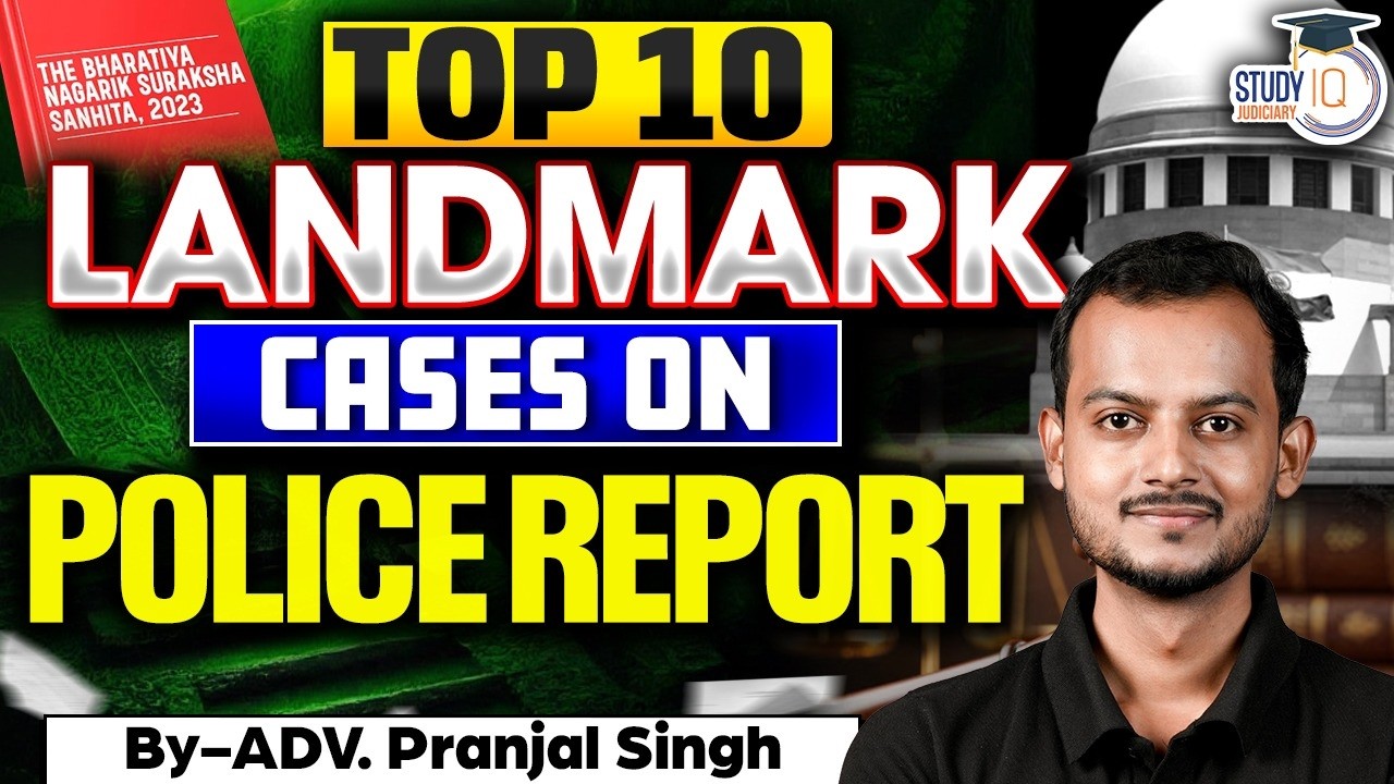 Top 10 Landmark Cases On Police Report By Pranjal Singh