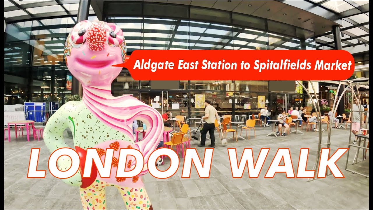 🇬🇧 Aldgate East Station to Spitalfields Market Walking, London Travel Tour on Foot