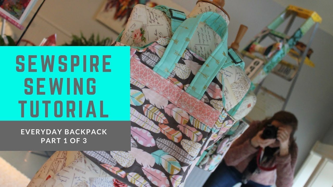 How to Sew The Sewspire Everyday Backpack Part 1 of 3