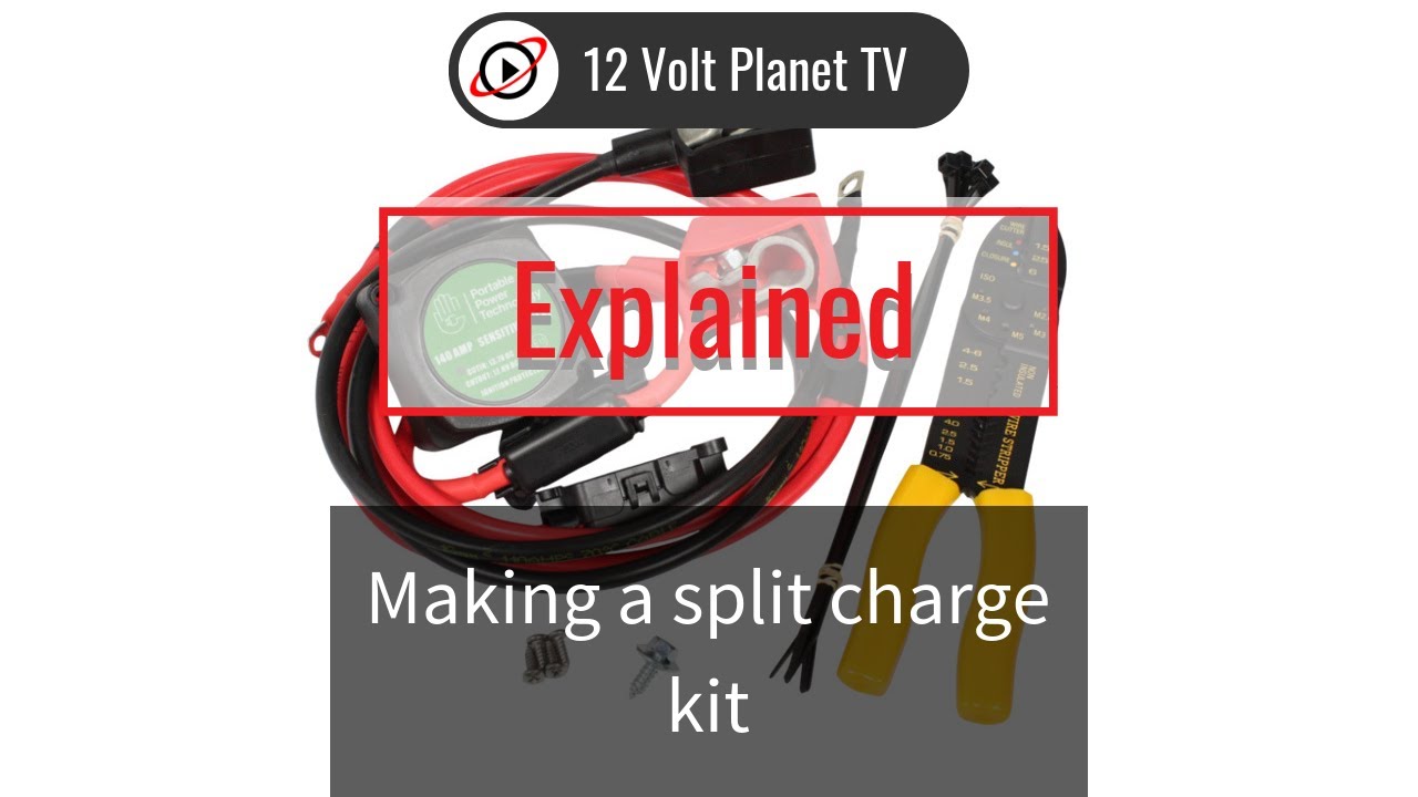 Making a Split Charge Kit  | 12 Volt Planet